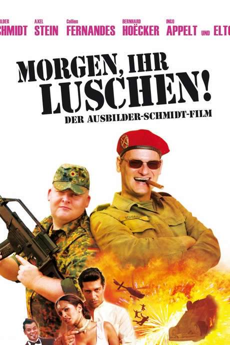 Morgen, ihr Luschen! Der Ausbilder-Schmidt-Film